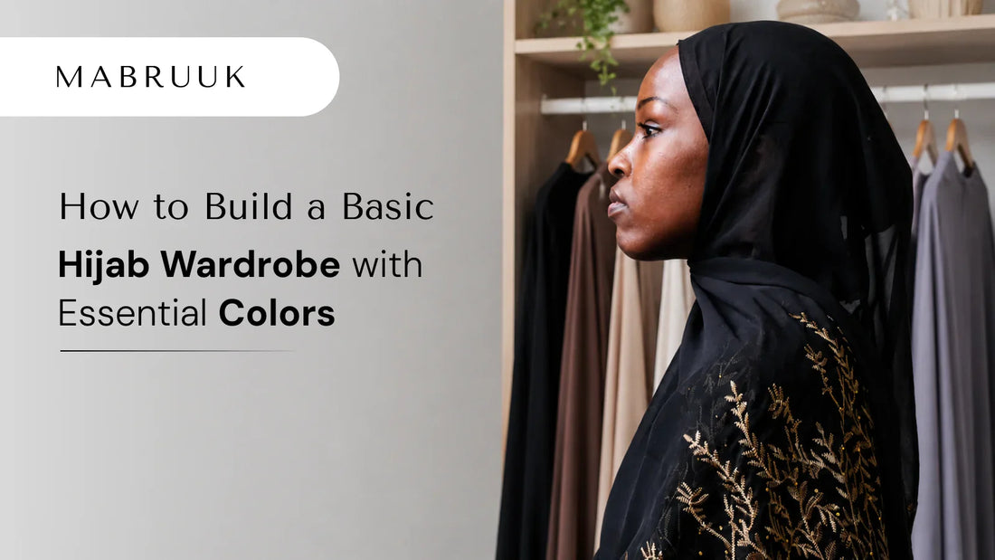 How to Build a Basic Hijab Wardrobe with Essential Colors
