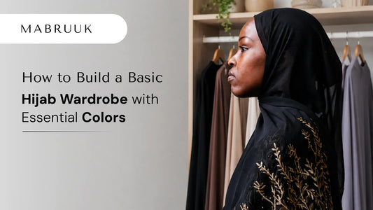 How to Build a Basic Hijab Wardrobe with Essential Colors