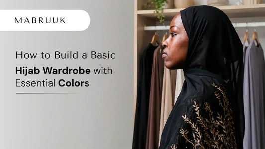 How to Build a Basic Hijab Wardrobe with Essential Colors